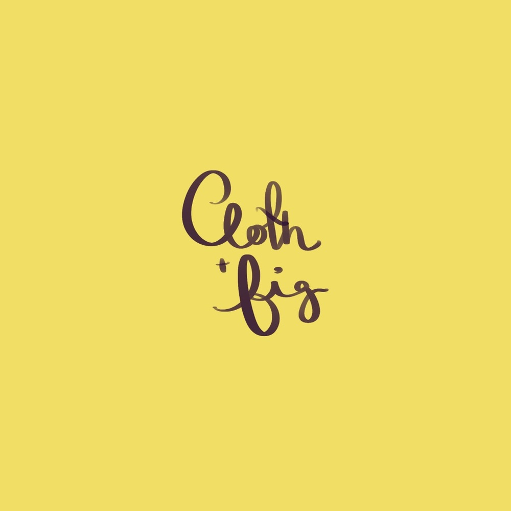 Welcome to • CLOTH & FIG •